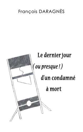 Le dernier jour (ou presque) d'un condamné à mort