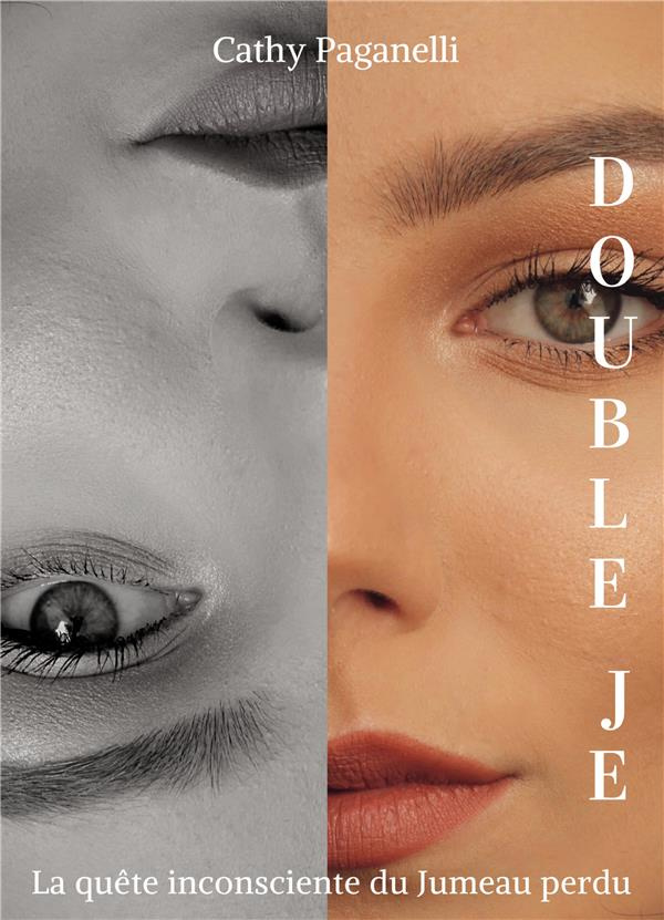 Double Je. La quête inconsciente du jumeau perdu