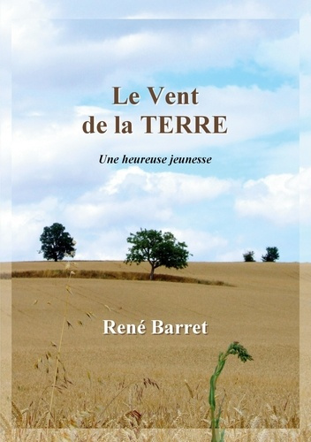 Le Vent de la Terre. Une heureuse jeunesse
