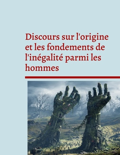 Discours sur l'origine et les fondements de l'inégalité parmi les hommes. Pensée politique et social