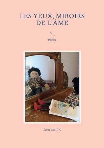 Les yeux, miroirs de l'âme. Poésie