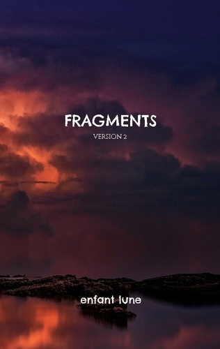 Fragments. Edition augmentée