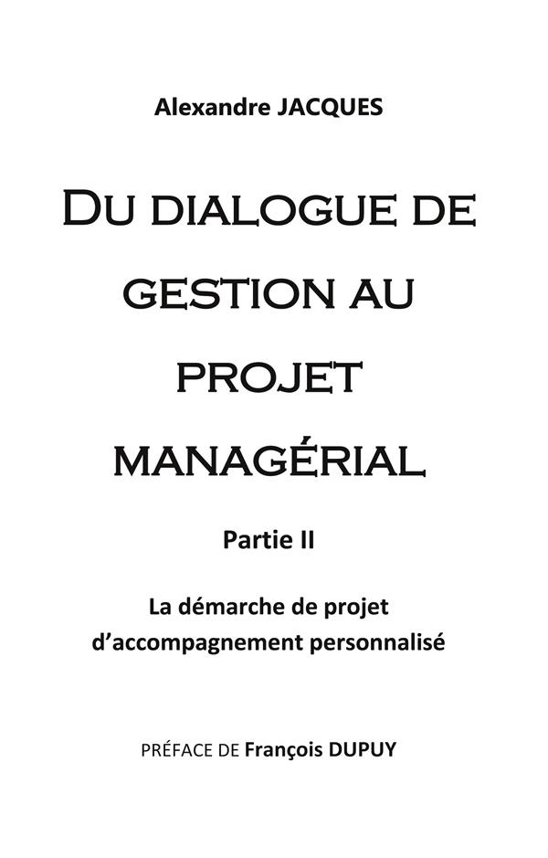 Du dialogue de gestion au projet managérial. Volume 2, La démarche de projet d'accompagnement person