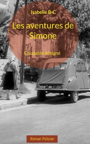 Les aventures de Simone. Coupable désigné