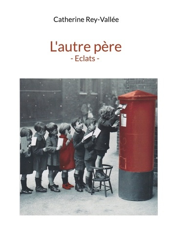 L'autre père. Eclats