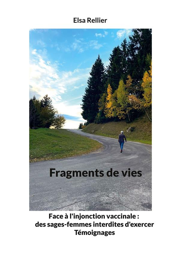 Fragments de vies. Face à l'injonction vaccinale des sages-femmes interdites d'exercer. Témoignages