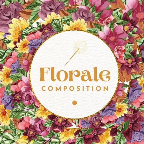 Livre de coloriage floral anti-stress pour adultes. 50 illustrations de compositions florales apaisa