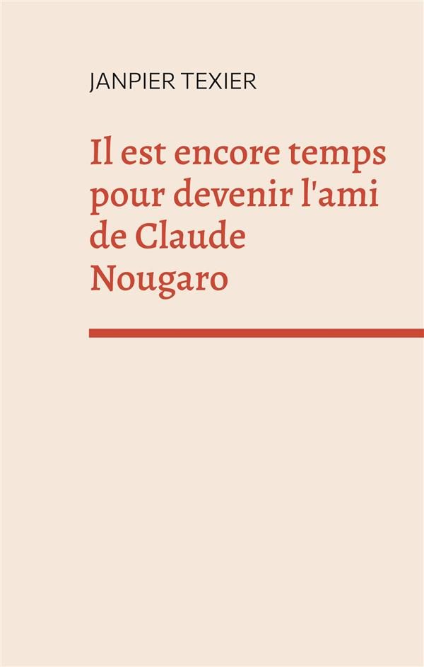 Arrêt sur mirage : Il est encore temps pour devenir l'ami de Claude Nougaro. Concept-poème