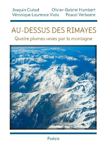 Au-dessus des rimayes. Quatre plumes unies par la montagne
