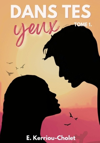 Dans tes yeux Tome 1