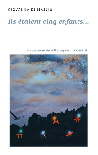 Ils étaient cinq enfants... Tome 5 : Des portes du Nil, jusqu'à...
