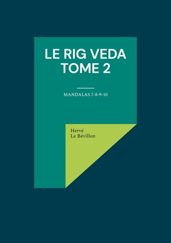 Rig veda tome 2. Lumière sur le plus vieux livre du monde