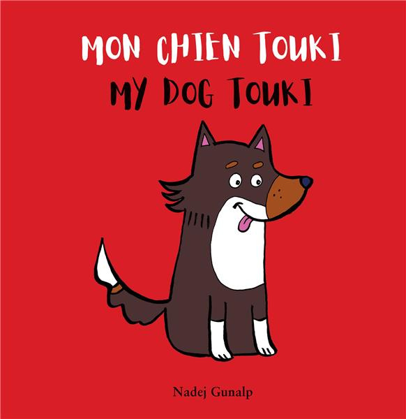 Mon chien Touki - My dog Touki. Album bilingue français anglais