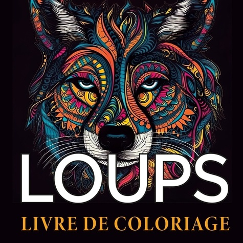 Loups livre de coloriage. Cahier de dessin anti-stress pour adultes au style zentangle