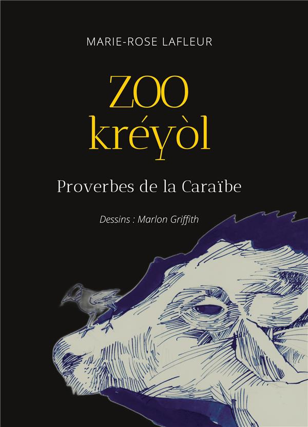 Zoo Kréyòl. Proverbes de la Caraïbe