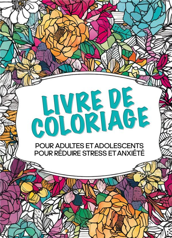Livre de coloriage pour adultes et adolescents pour réduire le stress et l'anxiété. 30 dessins au st