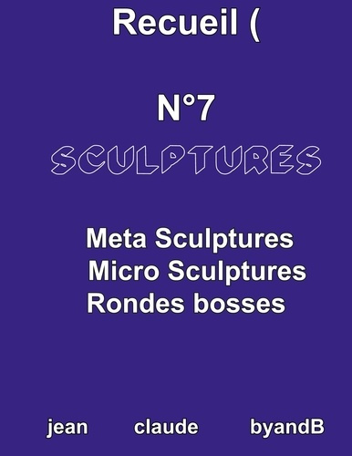 Recueil N° 7 sculptures