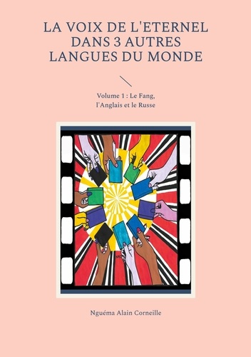 La parole de l'Eternel dans 3 autres langues du monde. Tome 1 - Edition fang-anglais-russe