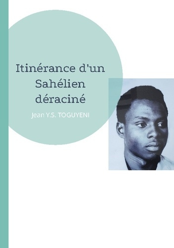 Itinérance d'un Sahélien déraciné. Autobiographie orientée