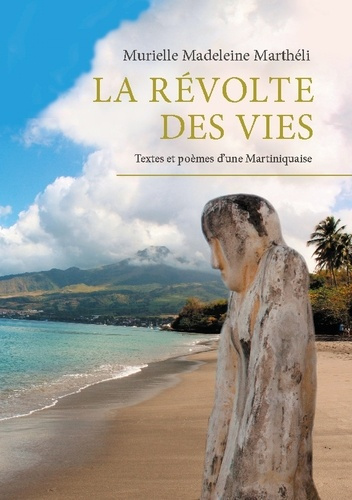 La révolte des vies. Textes et poèmes d'une Martiniquaise