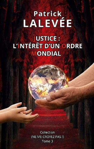 Justice. L'intérêt d'un ordre mondial