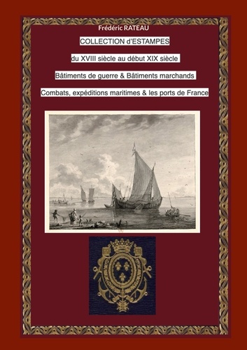 Collection d'estampes du XVIII au début XIX siècle. Bâtiments de guerre et Bâtiments marchands Comba