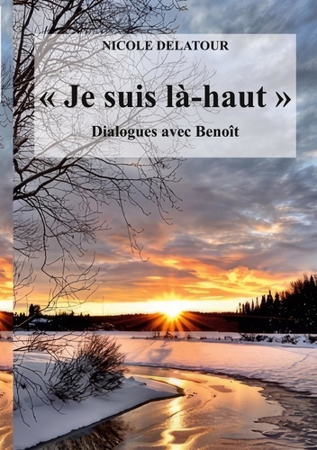 Je suis là-haut, Dialogues avec Benoît