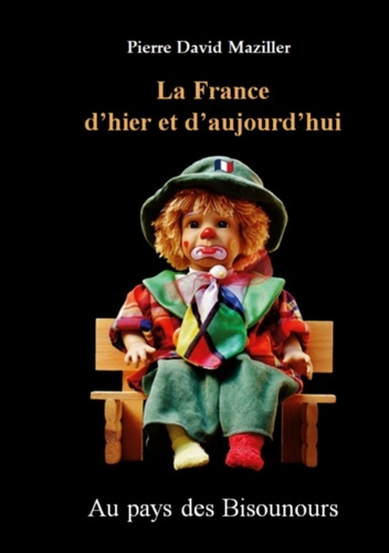 La France d'hier et d'aujourd'hui. Au pays des Bisounours