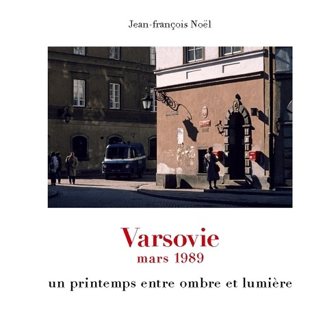 Varsovie Mars 1989. Un printemps entre ombre et lumière
