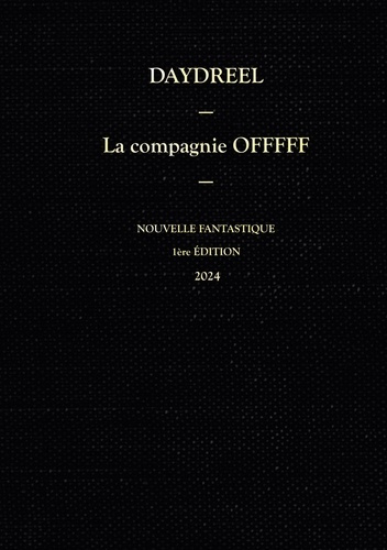 La compagnie OFFFFF - Tome 1. Nouvelle fantastique