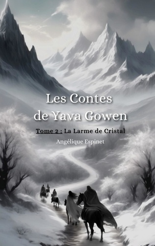 Les contes de Yava Gowen. Tome 2 : La Larme de Cristal