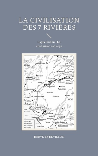 La Civilisation des 7 Rivières. Sapta Sindhu : La civilisation sans ego