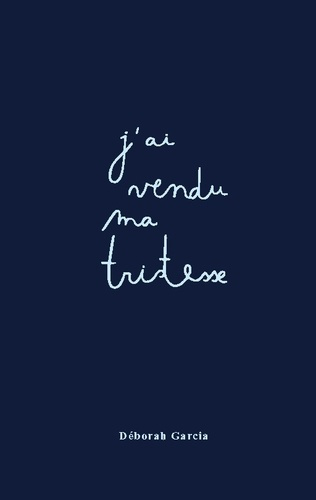 J'ai vendu ma tristesse