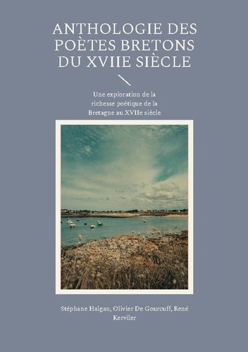 Anthologie poetes bretons du xviie siecl. Une exploration de la richesse