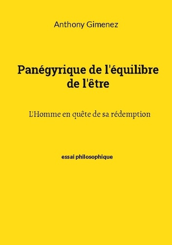 Panégyrique de l'équilibre de l'être. L'Homme en quête de sa rédemption