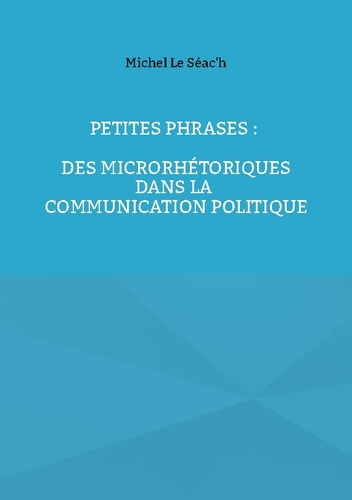 Petites phrases : des microrhétoriques dans la communication politique