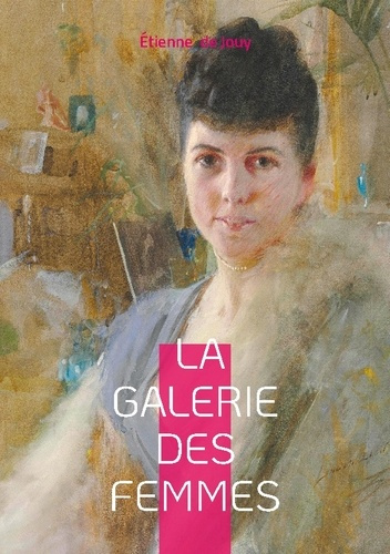 La Galerie des femmes. Une exploration sensuelle et psychologique des archétypes féminins du XIXe si