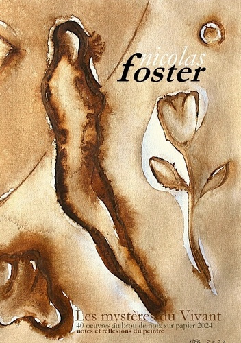 Nicolas Foster. Les mysteres du vivant