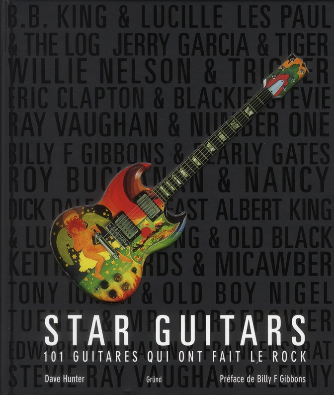 Star guitars. 101 guitares qui ont fait le rock