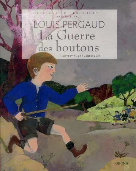 La Guerre des boutons. Roman de ma douzième année