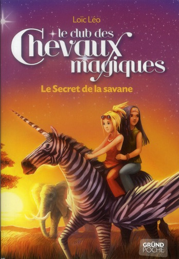 Le club des chevaux magiques Tome 8 : Le Secret de la savane
