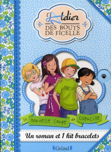 La nouvelle coupe de Capucine. Un roman et 1 kit bracelets