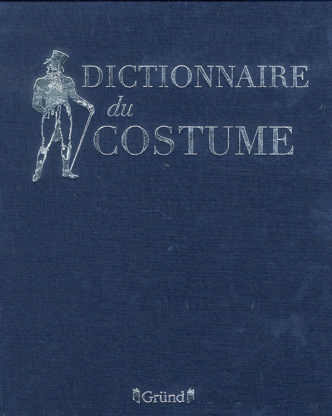 Dictionnaire du costume et de ses accessoires des armes et des étoffes des origines à nos jours