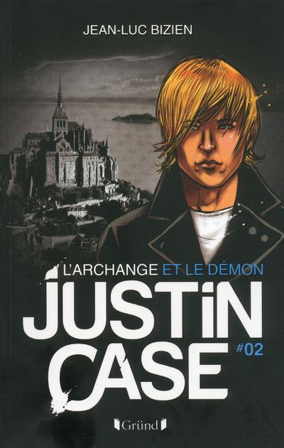Justin Case Tome 2 : L'archange et le démon
