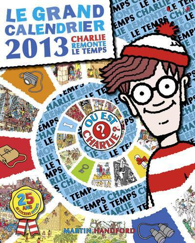 Le Grand calendrier 2013. Charlie remonte le temps