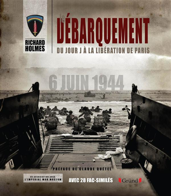 Le débarquement. Du jour J à la libération de Paris, avec 1 DVD