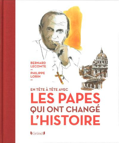 En tête à tête avec les Papes qui ont changé l'Histoire