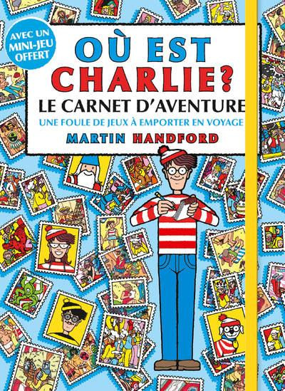 Où est Charlie ? Le carnet d'aventure Martin Handford