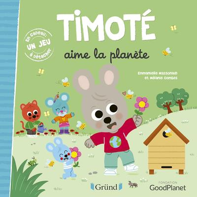 Timoté : Timoté aime la planète. Avec 1 jeu à détacher