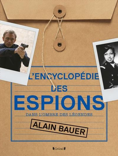 L'encyclopédie des espionnes et des espions. Dans l'ombre des légendes